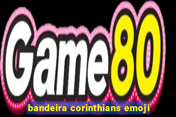 bandeira corinthians emoji